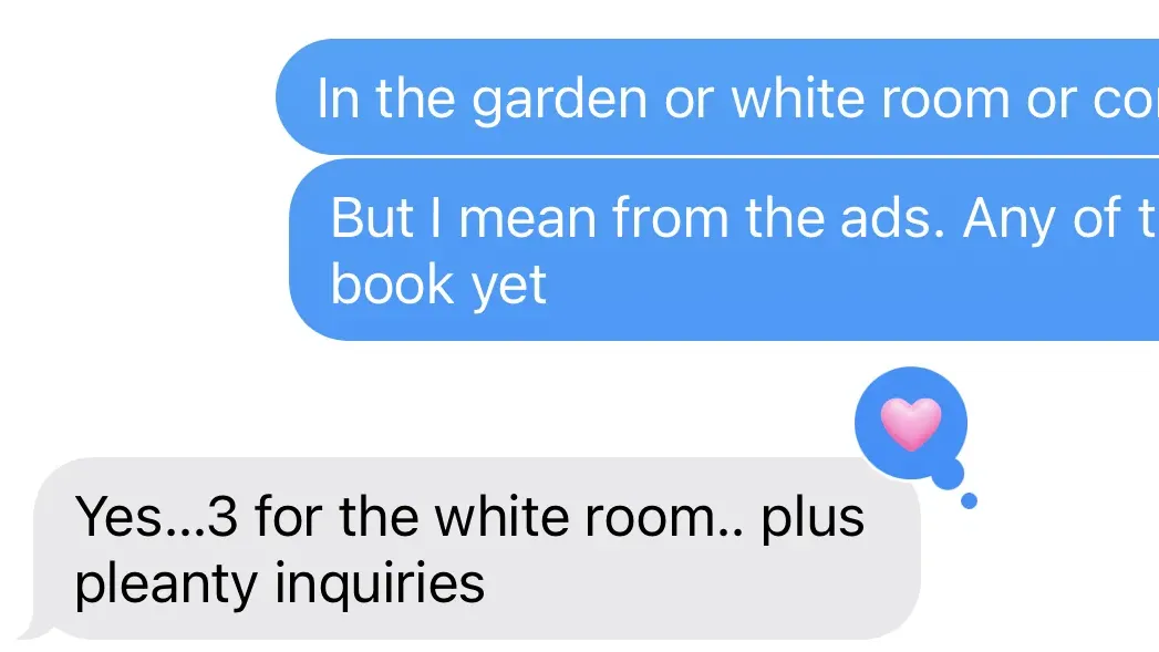 A text thread: asked whether any of the ads had booked yet, the owner replies Yes...3 for the white room.. plus pleanty inquiries